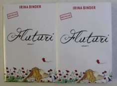 FLUTURI , VOL I-II de IRINA BINDER , EDITIA A II A REVIZUITA, 2016