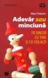 Adevar sau minciuna. Fii sincer cu tine si cu ceilalti | Marc Pistorio, Niculescu