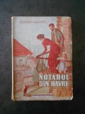 GEORGES DUHAMEL - NOTARUL DIN HAVRE (1938)