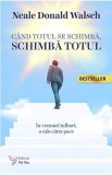 C&acirc;nd totul se schimbă schimbă totul