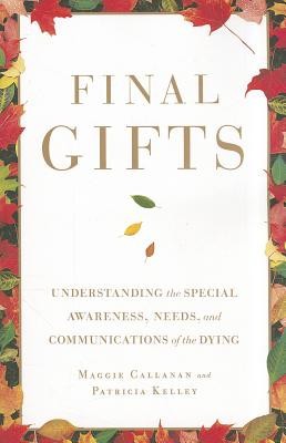 Final Gifts: Understanding the Special Awareness, Needs, and Communications of the Dying foto