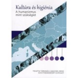 Kult&uacute;ra &eacute;s higi&eacute;nia - A humanizmus mint sz&uuml;ks&eacute;glet - Magyari-Beck Istv&aacute;n
