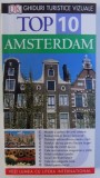 AMSTERDAM - TOP 10 ( GHIDURI TURISTICE VIZUALE ) de FIONA DUNCAN si LEONIE GLASS , 2007