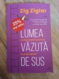 Lumea vazuta de sus - Zig Ziglar