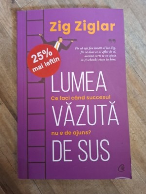 Lumea vazuta de sus - Zig Ziglar foto