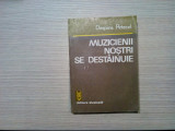 MUZICIENII NOSTRI SE DESTAINUIE - Despina Petecel (autograf) - 1990, 343 p.