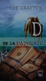 Cumpara ieftin Carte D de la datornic, Sue Grafton, 2006, Editura Rao, Brosata, 231 pagini, Roman politist, actiune