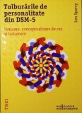 TULBURARILE DE PERSONALITATE DIN DSM-5. EVALUARE, CONCEPTUALIZARE DE CAZ SI TRATAMENT-LEN SPERRY-277150