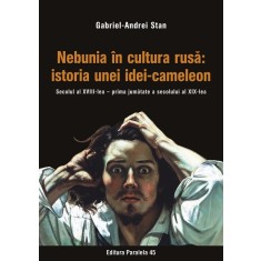 Nebunia &icirc;n cultura rusă: istoria unei idei-cameleon. Secolul al XVIII-lea &ndash; prima jumătate a secolului al XIX-lea