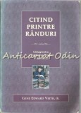 Cumpara ieftin Citind Printre Randuri - Gene Edward Veith Jr., Editura Cartea Crestina, 1999, Studiu Literar, 349 pagini, ISBN 973-9317-14-6