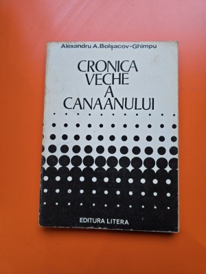 Cronica veche a Canaanului - Alexandru A. Boșcakov-Ghimpu foto