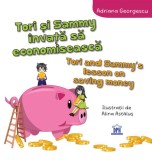Tori și Sammy &icirc;nvață să economisească - Hardcover - Adriana Georgescu - Didactica Publishing House