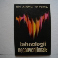 Tehnologii neconventionale (vol. I) - Nicu Ceausescu, Ion Popescu