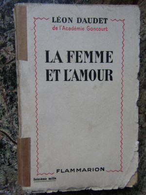 LA FEMME ET L AMOUR - LEON DAUDET foto