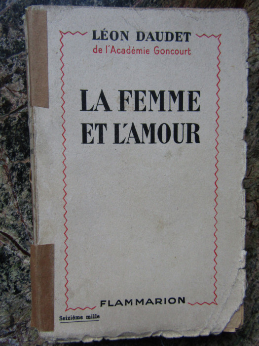 LA FEMME ET L AMOUR - LEON DAUDET