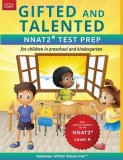 Gifted and Talented Nnat2 Test Prep - Level a: Test Preparation Nnat2 Level A; Workbook and Practice Test for Children in Kindergarten/Preschool