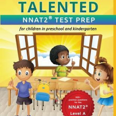 Gifted and Talented Nnat2 Test Prep - Level a: Test Preparation Nnat2 Level A; Workbook and Practice Test for Children in Kindergarten/Preschool