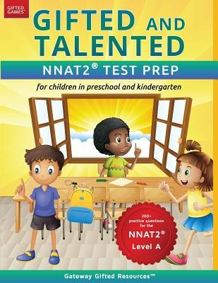 Gifted and Talented Nnat2 Test Prep - Level a: Test Preparation Nnat2 Level A; Workbook and Practice Test for Children in Kindergarten/Preschool