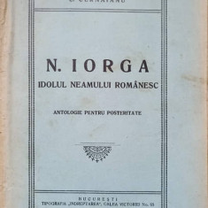 N. IORGA IDOLUL NEAMULUI ROMANESC. ANTOLOGIE PENTRU POSTERITATE-C.C. CERNAIANU