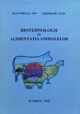 Biotehnologii In Alimentatia Animalelor - Ioan Mircea Pop ,554804 foto