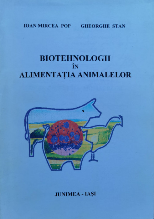 Biotehnologii In Alimentatia Animalelor - Ioan Mircea Pop ,554804