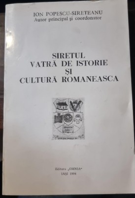 Siretul. Vatra de istorie si cultura romaneasca - Ion Popescu-Sireteanu foto