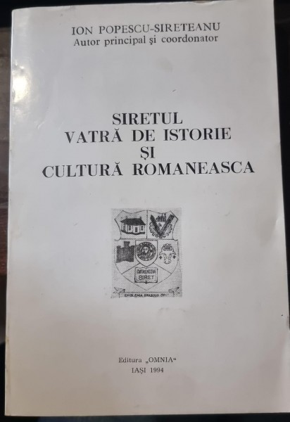 Siretul. Vatra de istorie si cultura romaneasca - Ion Popescu-Sireteanu