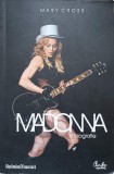 Madonna: O Biografie de Mary Cross (Curtea Veche, 2009) - Editie Paperback, Limba Romana