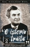 Cumpara ieftin O istorie trăită (Vol. 2) - Paperback brosat - Paul Minulescu-Mizil - Paul Editions