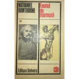 Nathaniel Hawthorne - Faunul de marmura (Editia: 1976)