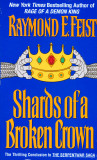 Raymond E. Feist - Shards of A Broken Crown