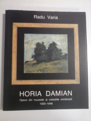 HORIA DAMIAN - OPERE DIN MUZEELE SI COLECTIILE ROMANESTI 1930 -1946 - RADU VARIA foto