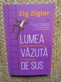Lumea vazuta de sus - Zig Ziglar