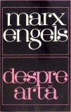 Despre Arta Vol. 2 - Karl Marx, Friedrich Engels, 1967, Editura Politica, 680 Pagini, Coperta Cartonata