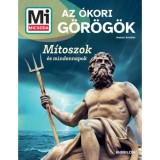 Az &oacute;kori g&ouml;r&ouml;g&ouml;k - Mi MICSODA &Uacute;J - M&iacute;toszok &eacute;s mindennapok - Andrea Schaller