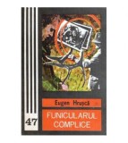 Eugen Hrusca - Funicularul complice - 119737