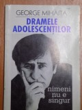 DRAMELE ADOLESCENTILOR , NIMENI NU E SINGUR de GEORGE MIHAITA , 2002