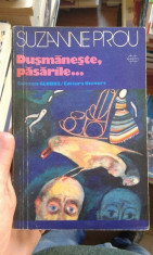 Dusmaneste, pasarile &amp;amp;#8211; Suzanne Prou foto