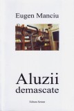 Eugen Manciu, Aluzii demascate
