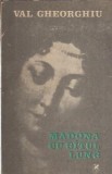 Madona cu gatul lung - Val Gheorghiu, Editura Cartea Romaneasca, 1987, Literatura romana clasica, Roman celebru, Editie veche, Carte colectie