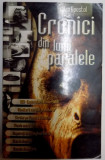 CRONICI DIN LUMI PARALELE de DAN APOSTOL , 2001