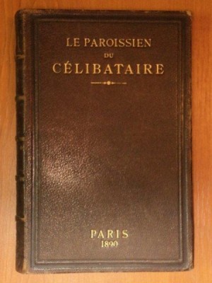 LE PAROISSIEN DU CELIBATAIRE observations physiologiques et morales sur l,etat du celibat OCTAVE UZANNE, PARIS 1890 foto