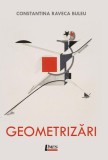 Geometrizări - Paperback brosat - Constantina-Raveca Buleu - Limes