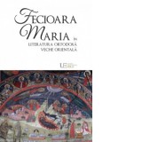 Fecioara Maria in literatura ortodoxa veche orientala - Remus Rus
