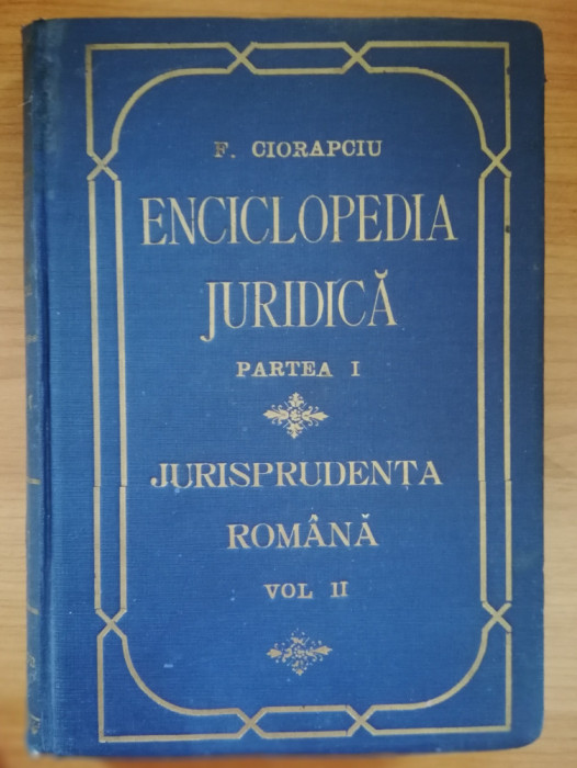 Enciclopedia juridica p. I - Jurisprudenta romana vol. II - F. Ciorapciu