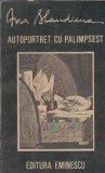 Autoportret cu palimpsest - Ana Blandiana