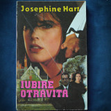 IUBIRE OTRAVITA - JOSEPHINE HART