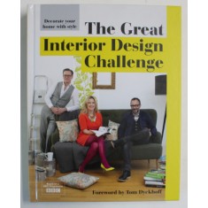 THE GREAT INTERIOR DESIGN CHALLENGE , foreword by TOM DYCKHOFF , 2014