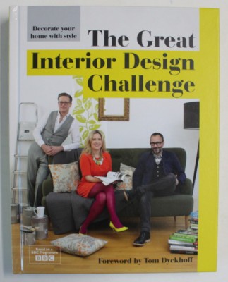 THE GREAT INTERIOR DESIGN CHALLENGE , foreword by TOM DYCKHOFF , 2014 foto