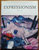 Dietmar Elger, Expresionismul, editura Taschen, 2006, ediția 1 in limba germană, cartonată, supracopertă, ediție de lux, 2 kg